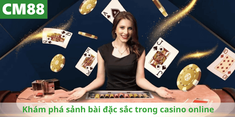 Khám phá sảnh bài đặc sắc trong casino online